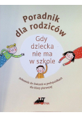 Poradnik dla rodzica.Gdy dziecka nie ma w szkole