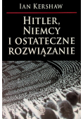 Hitler  Niemcy i ostateczne rozwiązanie