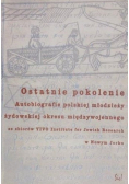 Ostatnie pokolenie autobiografie polskiej młodzieży żydowskiej okresu międzywojennego