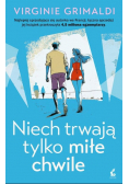 Niech trwają tylko miłe chwile