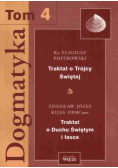 Dogmatyka Tom 4 Traktat o Trójcy Świętej  Traktat o Duchu Świętym i łasce