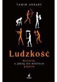 Ludzkość Historia o jakiej nie mieliście pojęcia