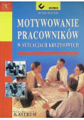 Motywowanie pracowników w sytuacjach kryzysowych