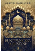 Buntowniczka z pustyni Tom 1