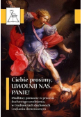 Ciebie prosimy, uwolnij nas Panie!