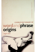 Cassell's Dictionary Of Word And Phrase Origins