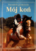Poradnik jeździecki Mój koń