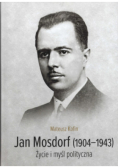 Jan Mosdorf (1904-1943) Życie i myśl polityczna