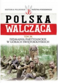Polska walcząca Tom 34 Działania partyzanckie w Górach Świętokrzyskich