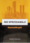 Nie sprzedawaj! #Pozwólkupić