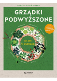 Grządki podwyższone 365 dni w ogrodzie