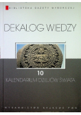 Dekalog wiedzy Tom 10 Kalendarium dziejów świata