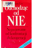 Odchodząc od NIE Negocjowanie od konfrontacji do kooperacji