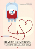 Hemochromatoza Nadmiar żelaza we krwi