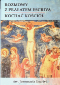 Rozmowy z Prałatem Escrivą kochać Kościół