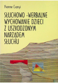 Słuchowo - werbalne wychowanie dzieci z uszkodzonym narządem słuchu