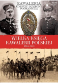 Wielka Księga Kawalerii Polskiej 1918 - 1939 Tom 44