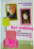 Być rodziną  czyli jak zmieniamy się przez całe życie Część 2