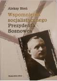 Wspomnienia socjalistycznego Prezydenta Sosnowca