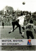 Motor motor my czekamy
