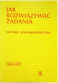 Jak rozwiązywać zadania  Rachunek prawdopodobieństwa