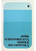 Spór o historyczną szkołę krakowską