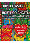 Róbta co chceta czyli z sercem jak na dłoni - 20 lat grania