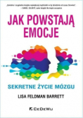 Jak powstają emocje. Sekretne życie mózgu