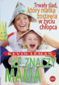 Ile znaczy mama