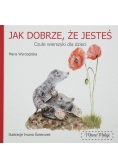 Jak dobrze, że jesteś