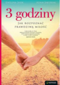 3 godziny. Jak rozpoznać prawdziwą miłość