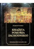 Boras Zygmunt - Książęta Pomorza Zachodniego