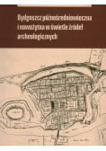 Bydgoszcz późnośredniowieczna i nowożytna w świetle źródeł archeologicznych