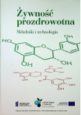 Żywność prozdrowotna Składniki i technologia