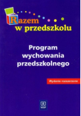 Razem w przedszkolu Program wychowania przedszkolnego