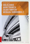 Obliczanie konstrukcji żelbetowych według Eurokodu Tom 2