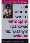 Jak władać swoimi emocjami i panować nad własnym światem