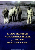 Ksiądz Profesor Włodzimierz Sedlak Sercem Skarżyszczanin