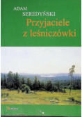 Przyjaciele z Leśniczówki