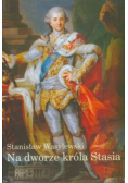 Na dworze króla Stasia