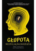 Głupota Nieoficjalna biografia
