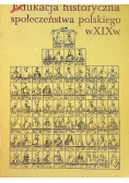 Edukacja historyczna społeczeństwa polskiego w XIX w