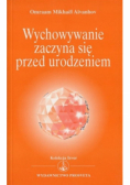 Wychowywanie zaczyna się przed urodzeniem