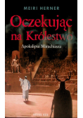 Oczekując na Królestwo. Apokalipsa Marachiasza