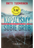 Kopaliśmy sobie grób