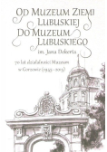 Od Muzeum Ziemi Lubuskiej Do Muzeum Lubuskiego