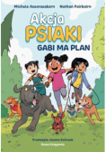 Akcja psiaki Tom 1 Gabi ma plan