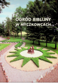 Ogród biblijny w Myczkowcach