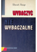 Wybaczyć niewybaczalne