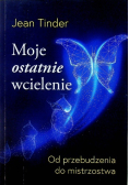 Moje ostatnie wcielenie
